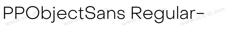 PPObjectSans Regular字体转换 PPObjectSans Regular字体转换